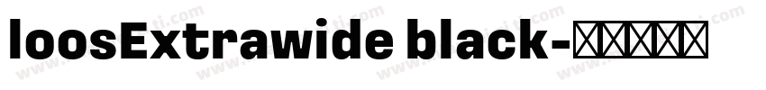 loosExtrawide black字体转换